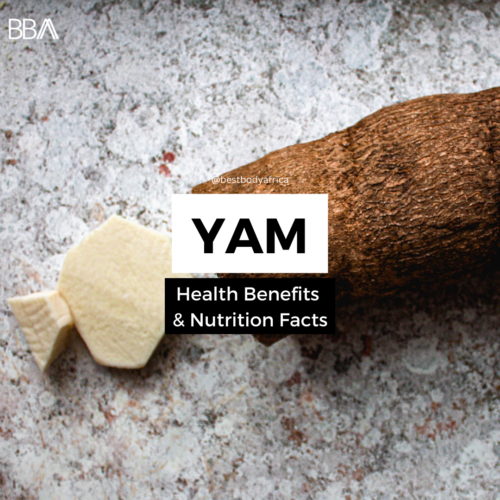 Yam Health Benefits & Nutrition Facts Best Body Africa