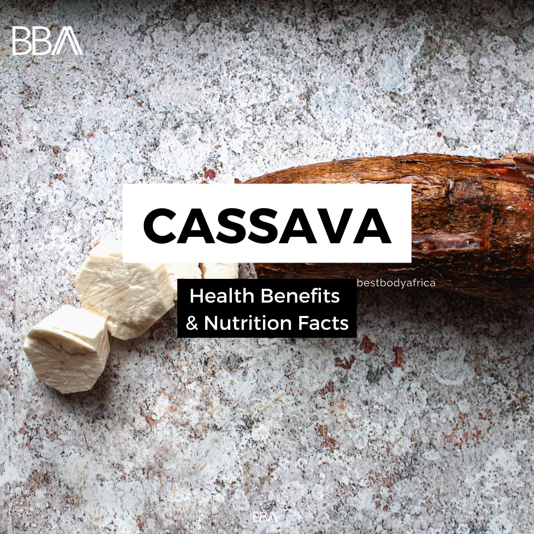 CASSAVA nutrition stats and health benefits_best body africa