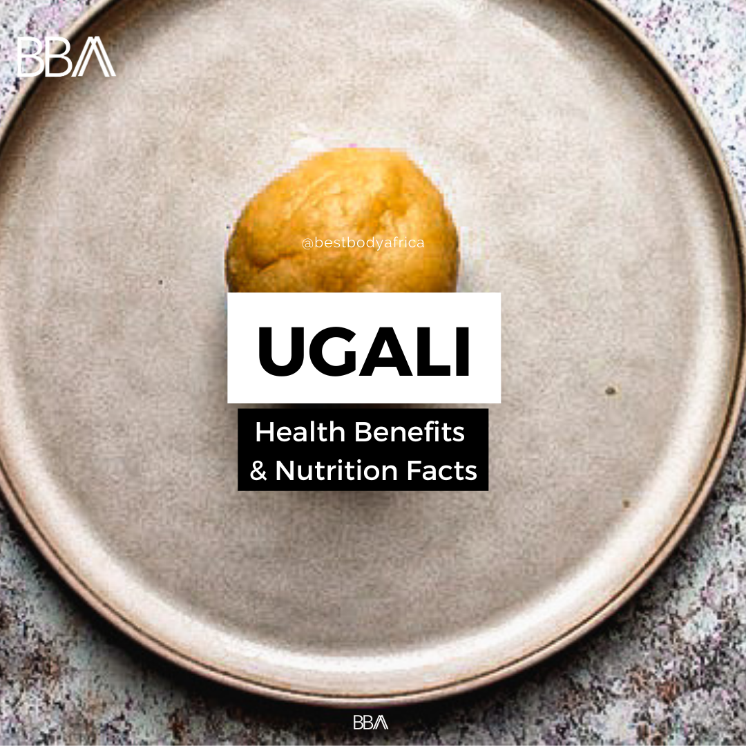 Ugali Health Benefits & Nutrition Facts_Best Body Africa
