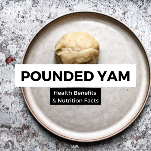 Pounded Yam Health Benefits & Nutrition Facts Best Body Africa